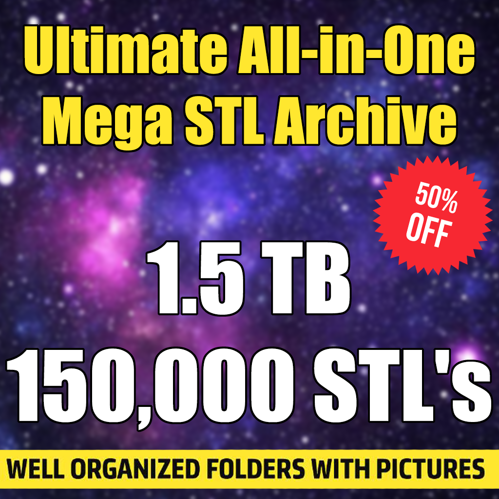 Ultimate All-in-One Mega STL Archive | 1.5 TB | 150,000 STL's of Premium 3D Print Files